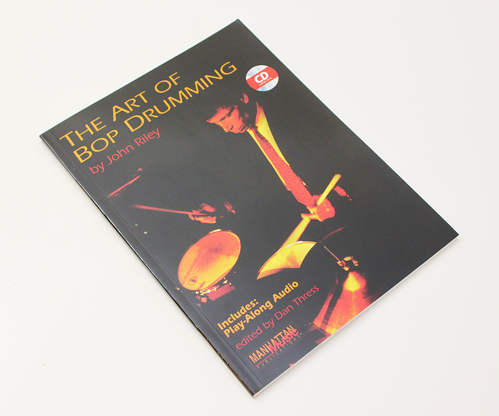 The Art of Bop Drumming by John Riley – Boston Drum Center
