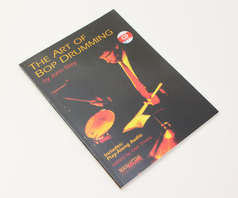 The Art of Bop Drumming by John Riley