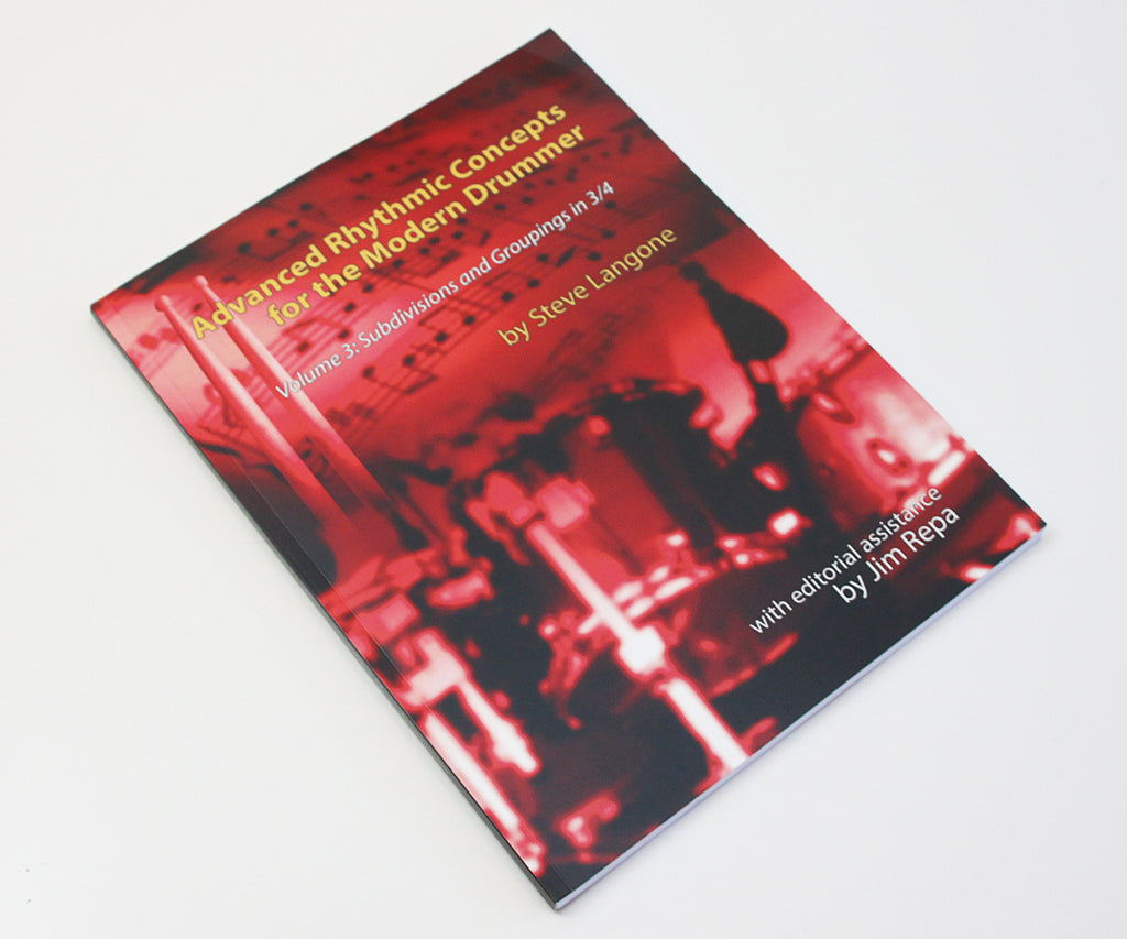 Advanced Rhythmic Concepts for the Modern Drummer, Volume 3 by Steve Langone